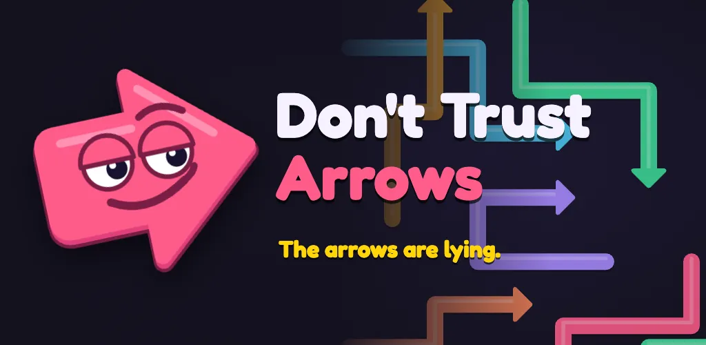 Don't Trust Arrows feature graphic: Pointy the arrow and the line "The arrows are lying."